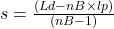 s = \frac{(Ld - nB \times lp)}{(nB - 1)}