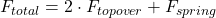 Rendered by QuickLaTeX.com F_{total} = 2 \cdot F_{topover} + F_{spring}