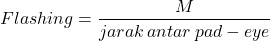 \[ Flashing = \frac{M}{jarak \, antar \, pad-eye} \]