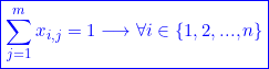 \[ \boxed{\sum_{j=1}^{m}x_{i,j}=1 \longrightarrow \forall i\in {\left\{1,2,...,n \right\}} } \]
