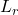 Rendered by QuickLaTeX.com L_r