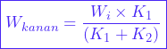 \[ \boxed{W_{kanan}= \frac{W_i \times K_1}{(K_1 + K_2)}}} \]