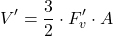 \[ V' = \frac{3}{2} \cdot F_v' \cdot A \]